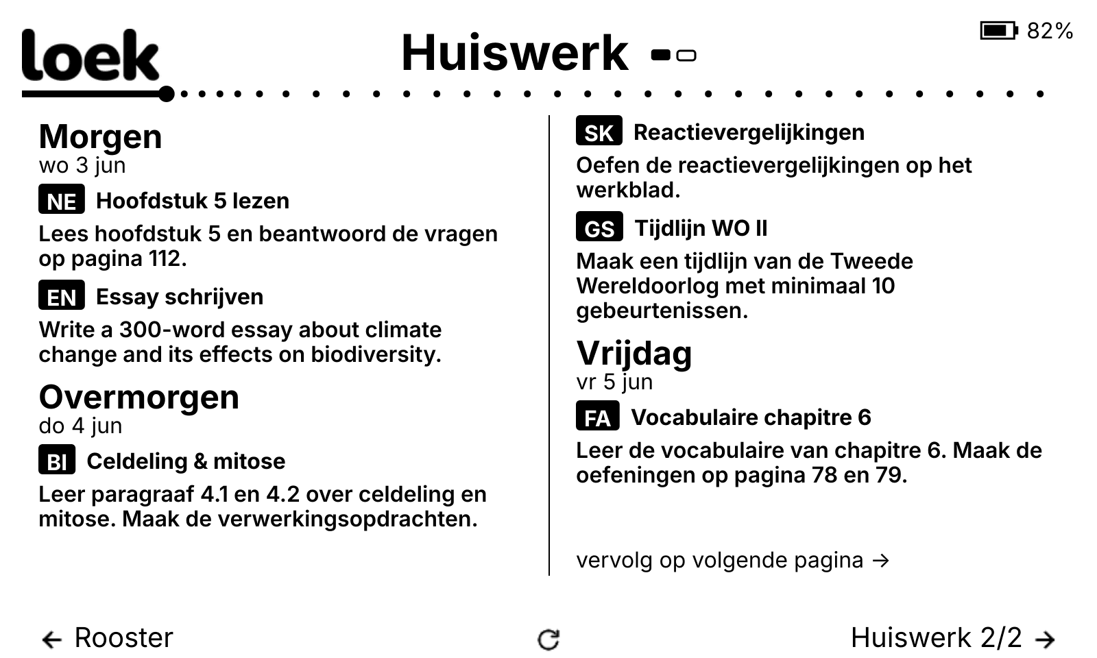Je huiswerk, overzichtelijk per dag.